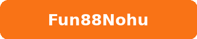FUN88NOHU